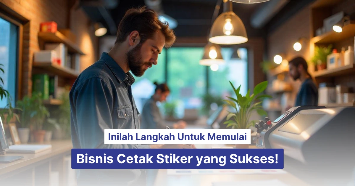 panduan memulai bisnis cetak stiker