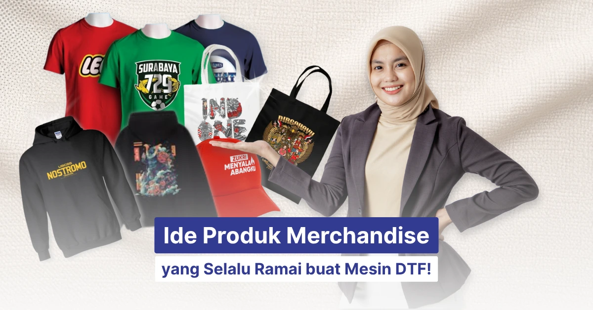 ide produk merchandise untuk mesin dtf