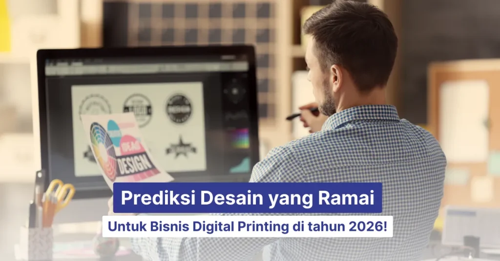 prediksi desain yang ramai untuk bisnis digital printing