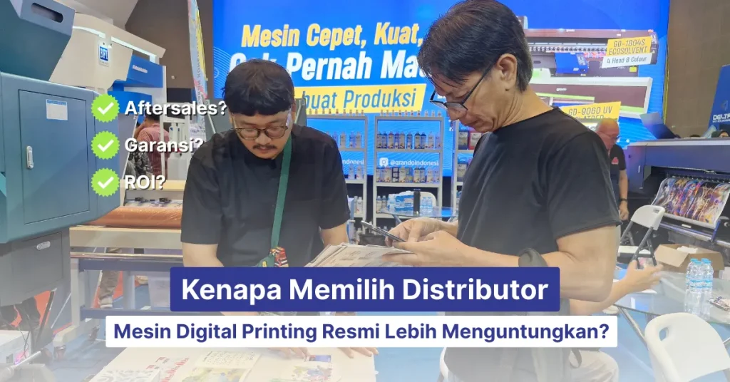 kenapa memilih distributor mesin digital printing resmi menguntungkan